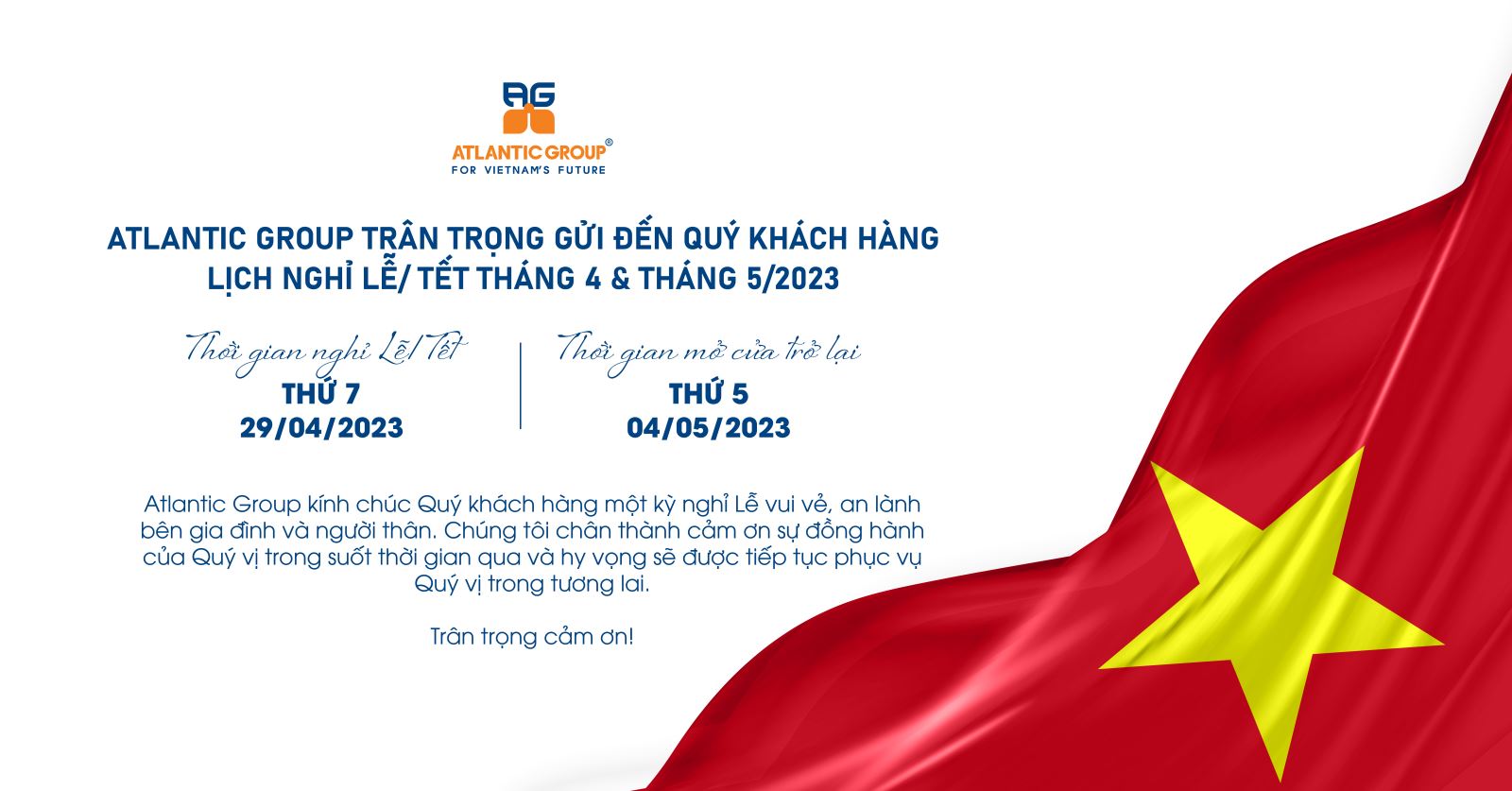 Atlantic Group xin trân trọng gửi đến Quý khách hàng lịch nghỉ Lễ/Tết tháng 4 & tháng 5/2023