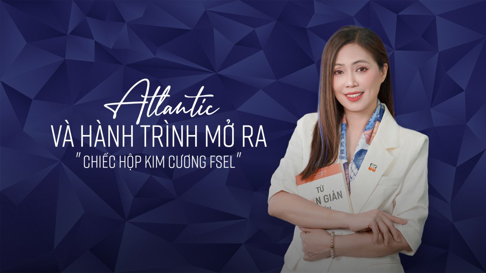 Atlantic và hành trình mở ra chiếc hộp kim cương FSEL